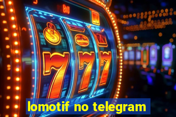 lomotif no telegram